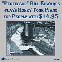 Perfessor Bill Edwards Plays Honky Tonk Piano for People with $14.95 Perfessor Bill Edwards Plays Honky Tonk Piano for People with $14.95