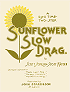 Sunflower Slow Drag